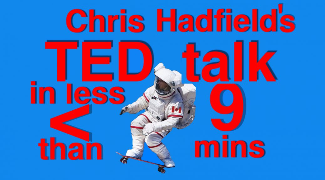 TEDTalk Half Length of Chris Hadfield's