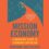 Summary of Mission economy: Moonshot guide to changing capitalism by Mariana Mazzucato